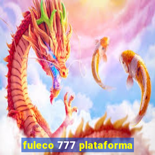 fuleco 777 plataforma